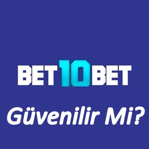 Bet10bet Güvenilir Mi?