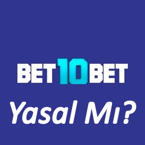 Bet10bet Yasal Mı?